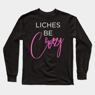 Liches be Crazy (white and pink) Long Sleeve T-Shirt